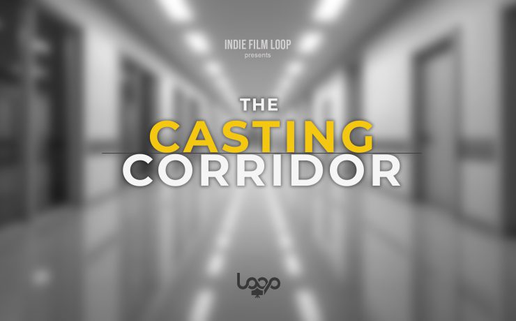 The Casting Corridor Presented By Indie Film Loop