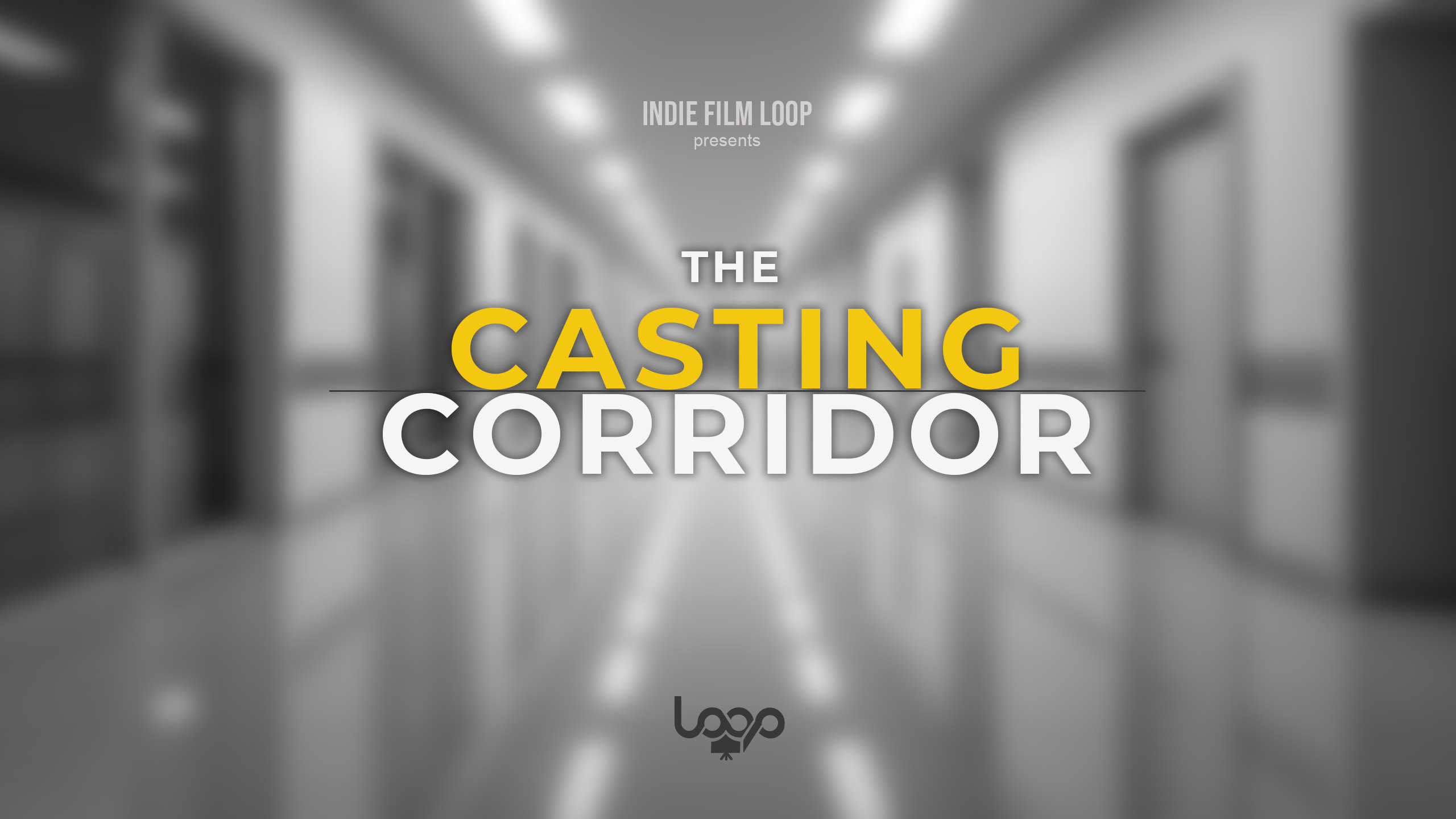 The Casting Corridor Presented By Indie Film Loop